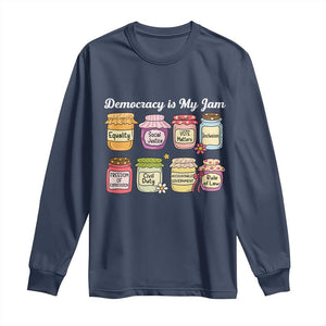 Democracy Is My Jam Long Sleeve Shirt Social Justice Protest Resist TS11 Navy Print Your Wear