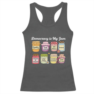 Democracy Is My Jam Racerback Tank Top Social Justice Protest Resist TS11 Dark Heather Print Your Wear