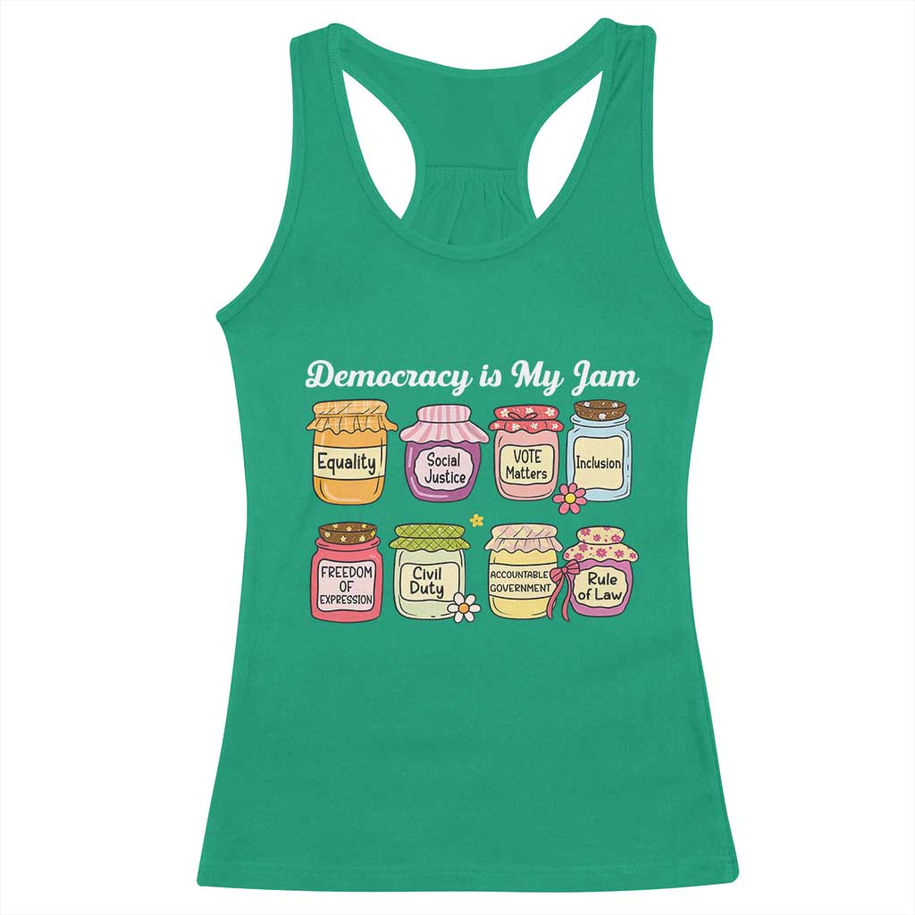 Democracy Is My Jam Racerback Tank Top Social Justice Protest Resist TS11 Irish Green Print Your Wear