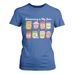 Democracy Is My Jam T Shirt For Women Social Justice Protest Resist TS11 Royal Blue Print Your Wear