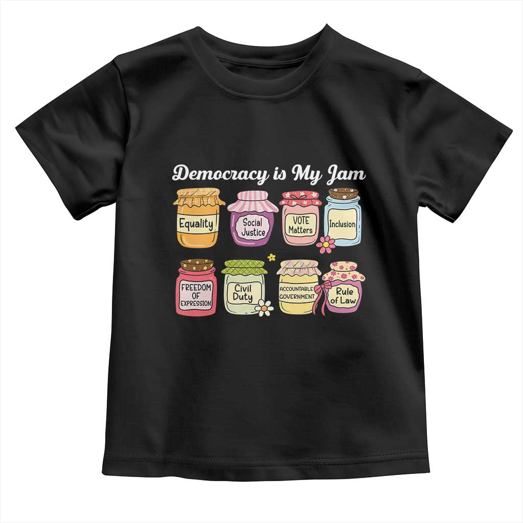 Democracy Is My Jam Toddler T Shirt Social Justice Protest Resist TS11 Black Print Your Wear