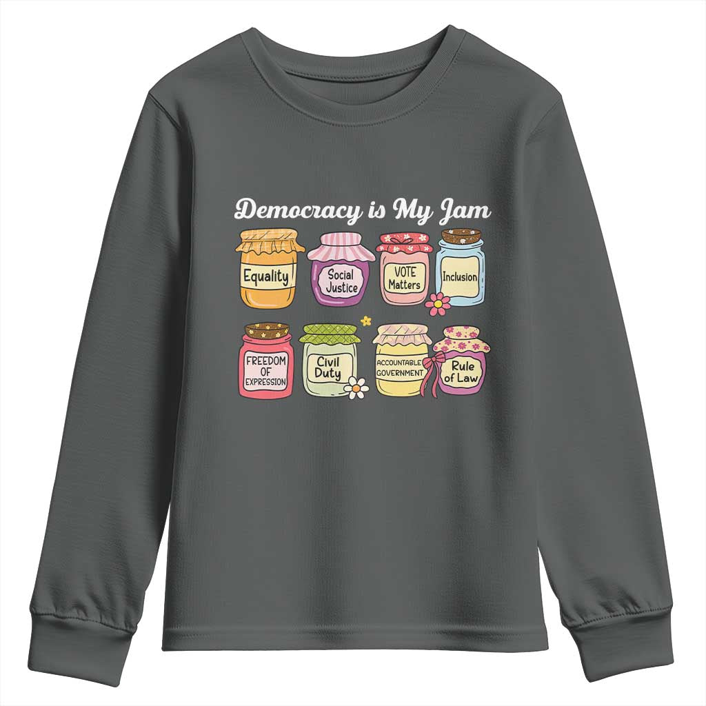 Democracy Is My Jam Youth Sweatshirt Social Justice Protest Resist TS11 Dark Heather Print Your Wear