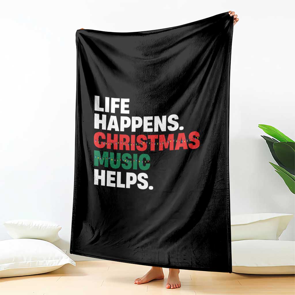 Funny Life Happens Christmas Music Helps Throw Blanket Xmas Songs Holiday Season TS11 Print Your Wear