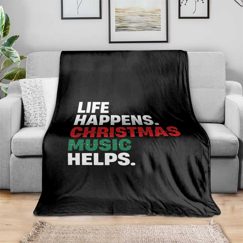 Funny Life Happens Christmas Music Helps Throw Blanket Xmas Songs Holiday Season TS11 Print Your Wear