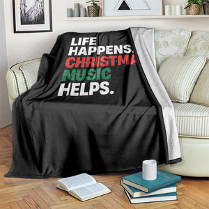 Funny Life Happens Christmas Music Helps Throw Blanket Xmas Songs Holiday Season TS11 Print Your Wear