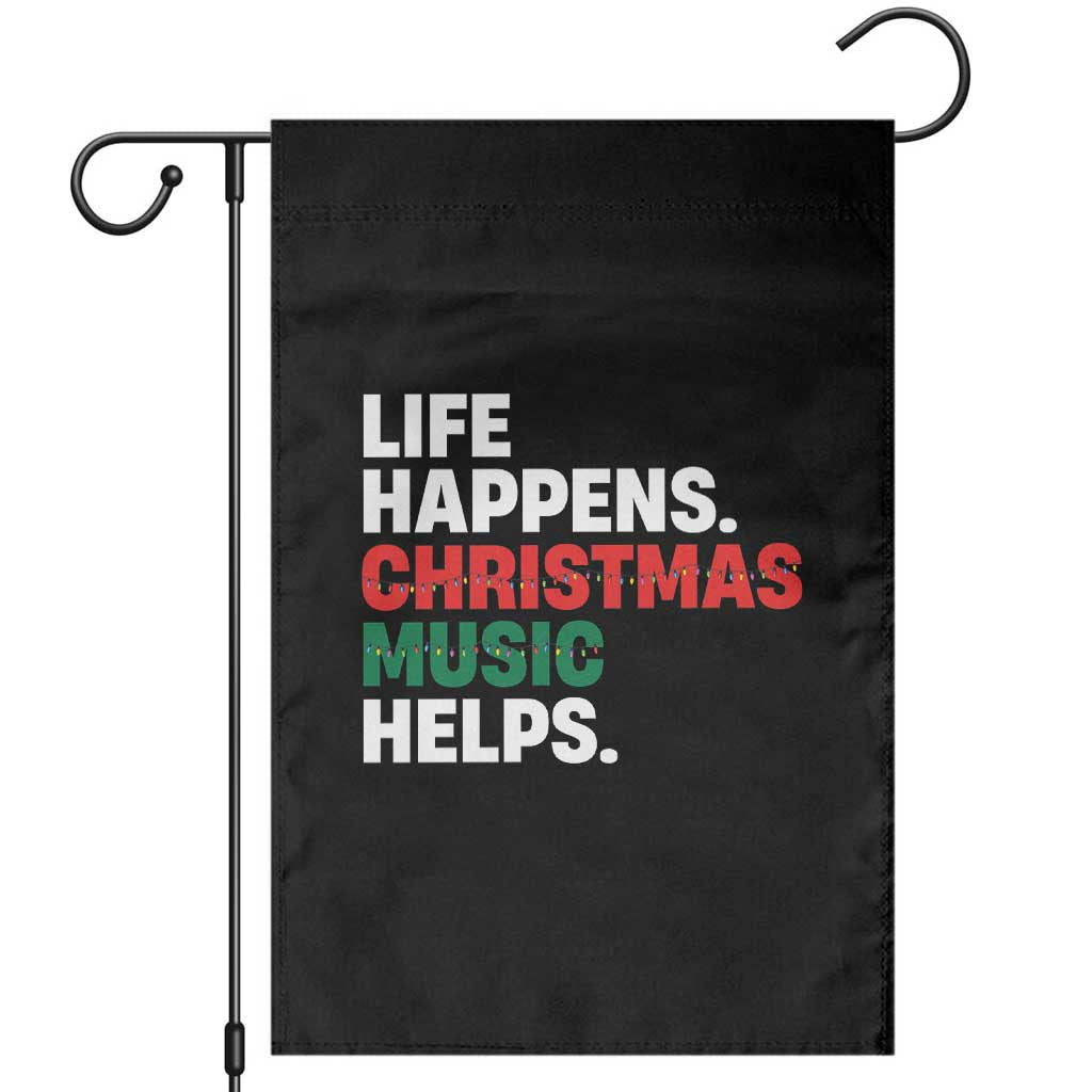 Funny Life Happens Christmas Music Helps Garden Flag Xmas Songs Holiday Season TS11 Black Print Your Wear