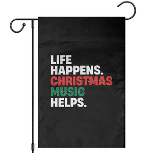 Funny Life Happens Christmas Music Helps Garden Flag Xmas Songs Holiday Season TS11 Black Print Your Wear