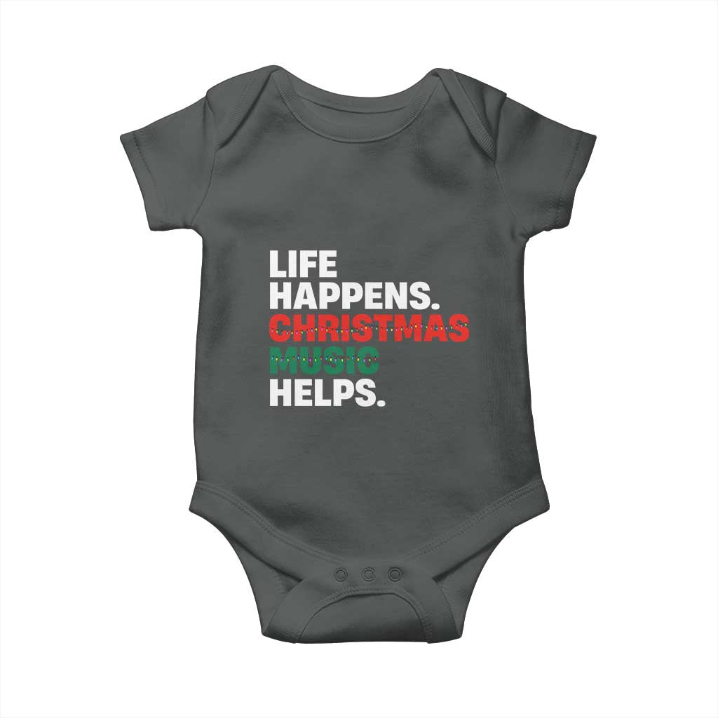 Funny Life Happens Christmas Music Helps Baby Onesie Xmas Songs Holiday Season TS11 Dark Heather Print Your Wear