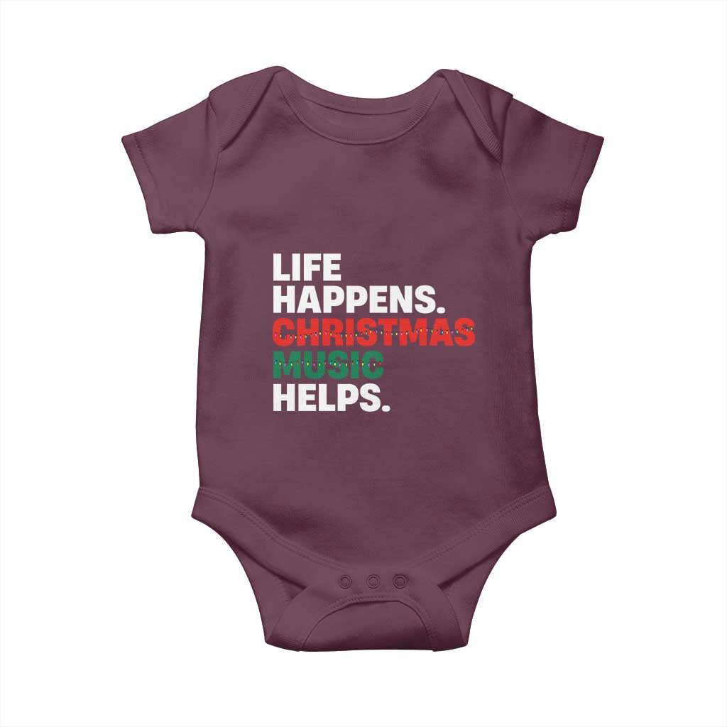 Funny Life Happens Christmas Music Helps Baby Onesie Xmas Songs Holiday Season TS11 Maroon Print Your Wear