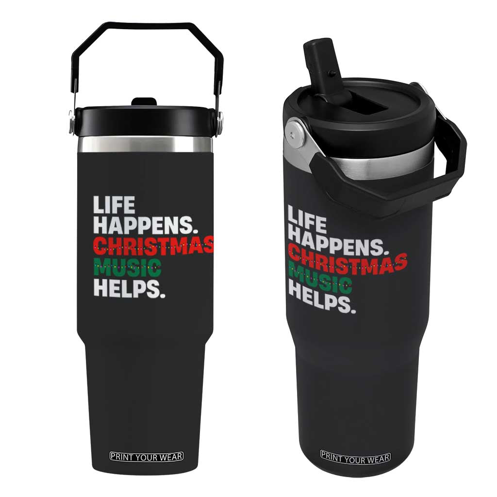 Funny Life Happens Christmas Music Helps Flip Straw Tumbler Xmas Songs Holiday Season TS11 One Size: 30 oz Black Print Your Wear