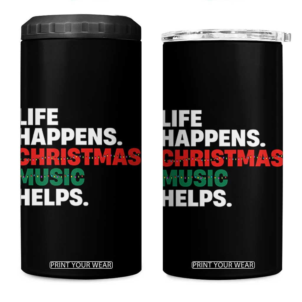 Funny Life Happens Christmas Music Helps 4 in 1 Can Cooler Tumbler Xmas Songs Holiday Season TS11 One Size: 16 oz Black Print Your Wear