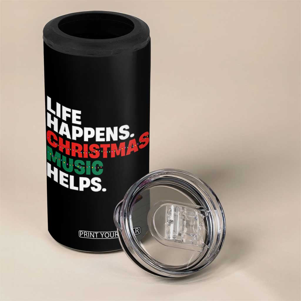 Funny Life Happens Christmas Music Helps 4 in 1 Can Cooler Tumbler Xmas Songs Holiday Season TS11 Print Your Wear