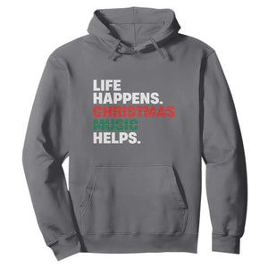 Funny Life Happens Christmas Music Helps Hoodie Xmas Songs Holiday Season TS11 Charcoal Print Your Wear