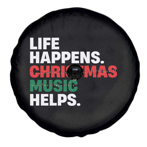 Funny Life Happens Christmas Music Helps Spare Tire Cover Xmas Songs Holiday Season TS11 Print Your Wear
