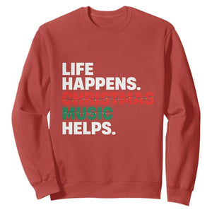 Funny Life Happens Christmas Music Helps Sweatshirt Xmas Songs Holiday Season TS11 Red Print Your Wear