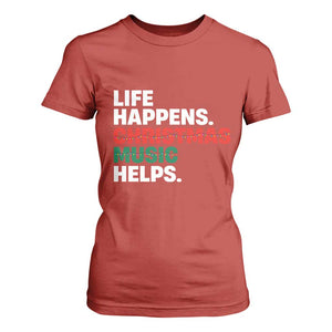Funny Life Happens Christmas Music Helps T Shirt For Women Xmas Songs Holiday Season TS11 Red Print Your Wear