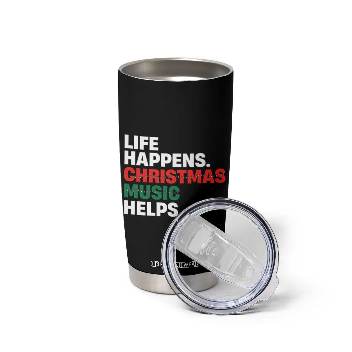 Funny Life Happens Christmas Music Helps Tumbler Cup Xmas Songs Holiday Season TS11 Print Your Wear