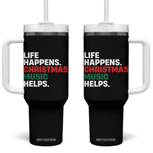 Funny Life Happens Christmas Music Helps Tumbler With Handle Xmas Songs Holiday Season TS11 One Size: 40 oz Black Print Your Wear