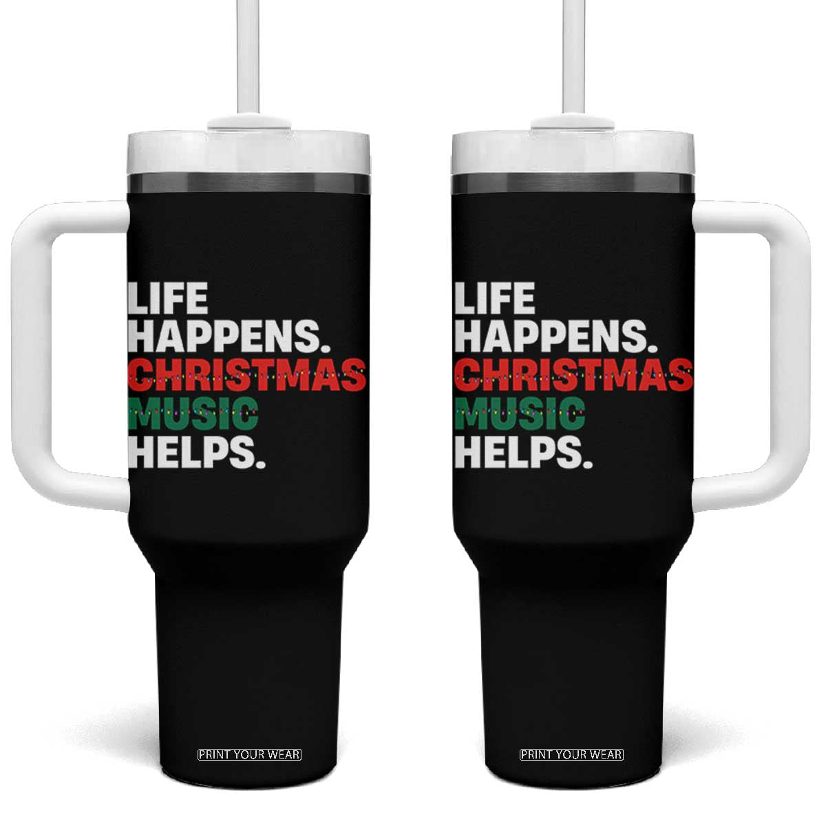 Funny Life Happens Christmas Music Helps Tumbler With Handle Xmas Songs Holiday Season TS11 One Size: 40 oz Black Print Your Wear