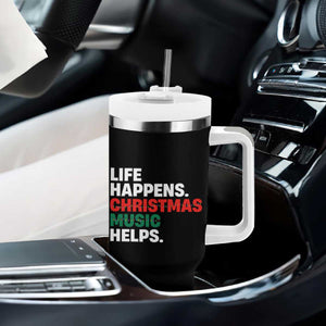 Funny Life Happens Christmas Music Helps Tumbler With Handle Xmas Songs Holiday Season TS11 Print Your Wear