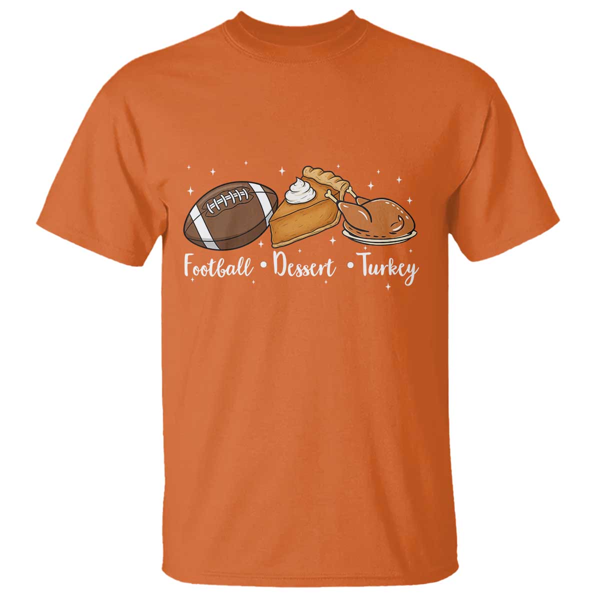 Funny Political Fall Season T Shirt Football Dessert Turkey Thanksgiving TS11 Orange Print Your Wear