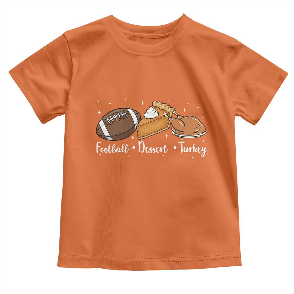 Funny Political Fall Season Toddler T Shirt Football Dessert Turkey Thanksgiving TS11 Orange Print Your Wear