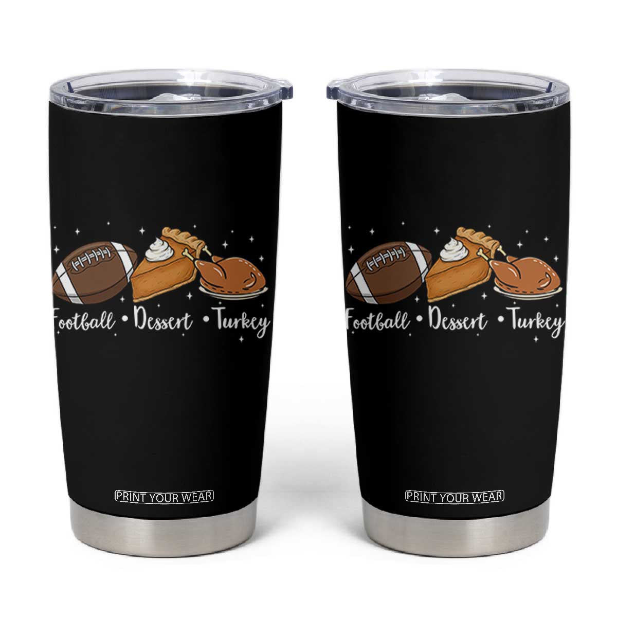 Funny Political Fall Season Tumbler Cup Football Dessert Turkey Thanksgiving TS11 Black Print Your Wear