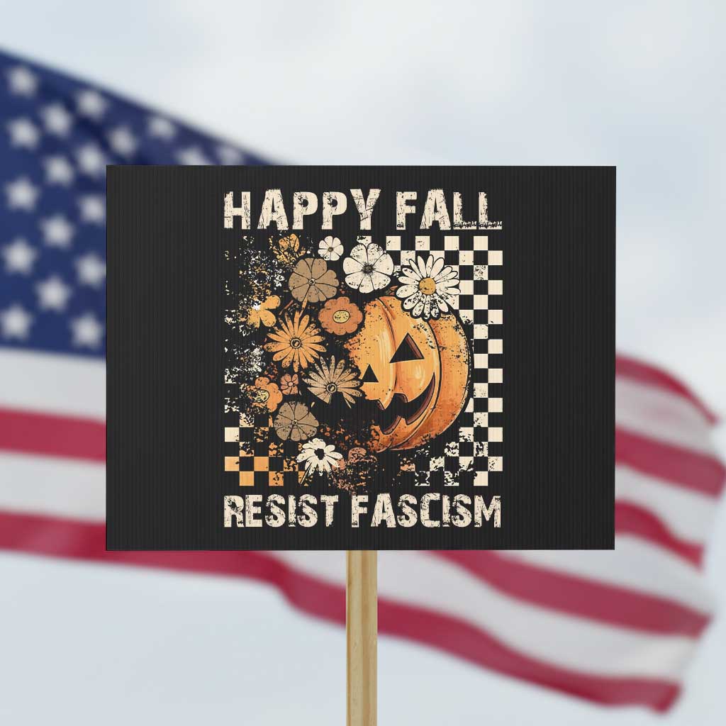 Happy Fall Resist Fascism Protest Sign Halloween Fall Pumpkin TS11 Horizontal 18