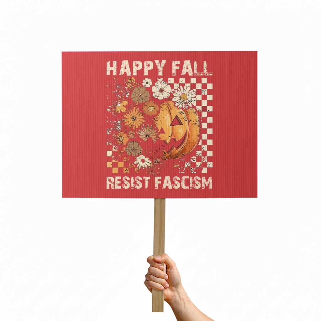 Happy Fall Resist Fascism Protest Sign Halloween Fall Pumpkin TS11 Horizontal 18