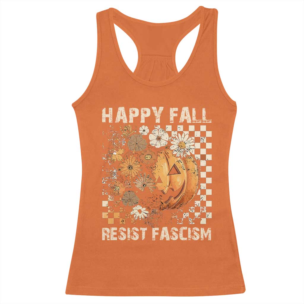 Happy Fall Resist Fascism Racerback Tank Top Halloween Fall Pumpkin TS11 Orange Print Your Wear