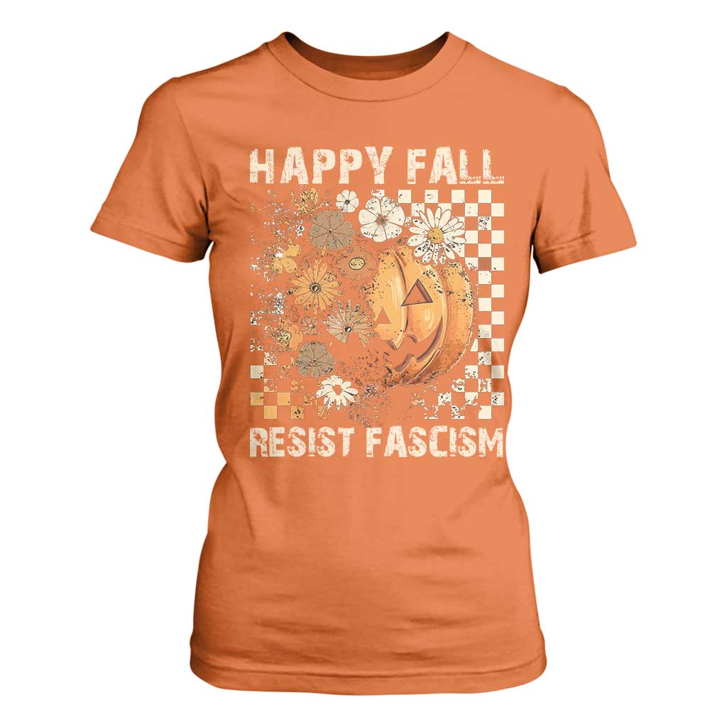 Happy Fall Resist Fascism T Shirt For Women Halloween Fall Pumpkin TS11 Orange Print Your Wear