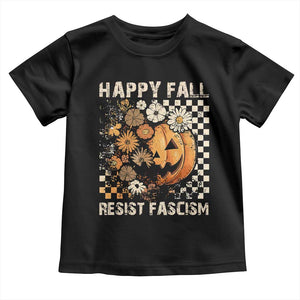 Happy Fall Resist Fascism Toddler T Shirt Halloween Fall Pumpkin TS11 Black Print Your Wear