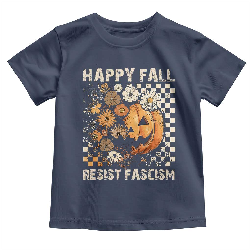 Happy Fall Resist Fascism Toddler T Shirt Halloween Fall Pumpkin TS11 Navy Print Your Wear