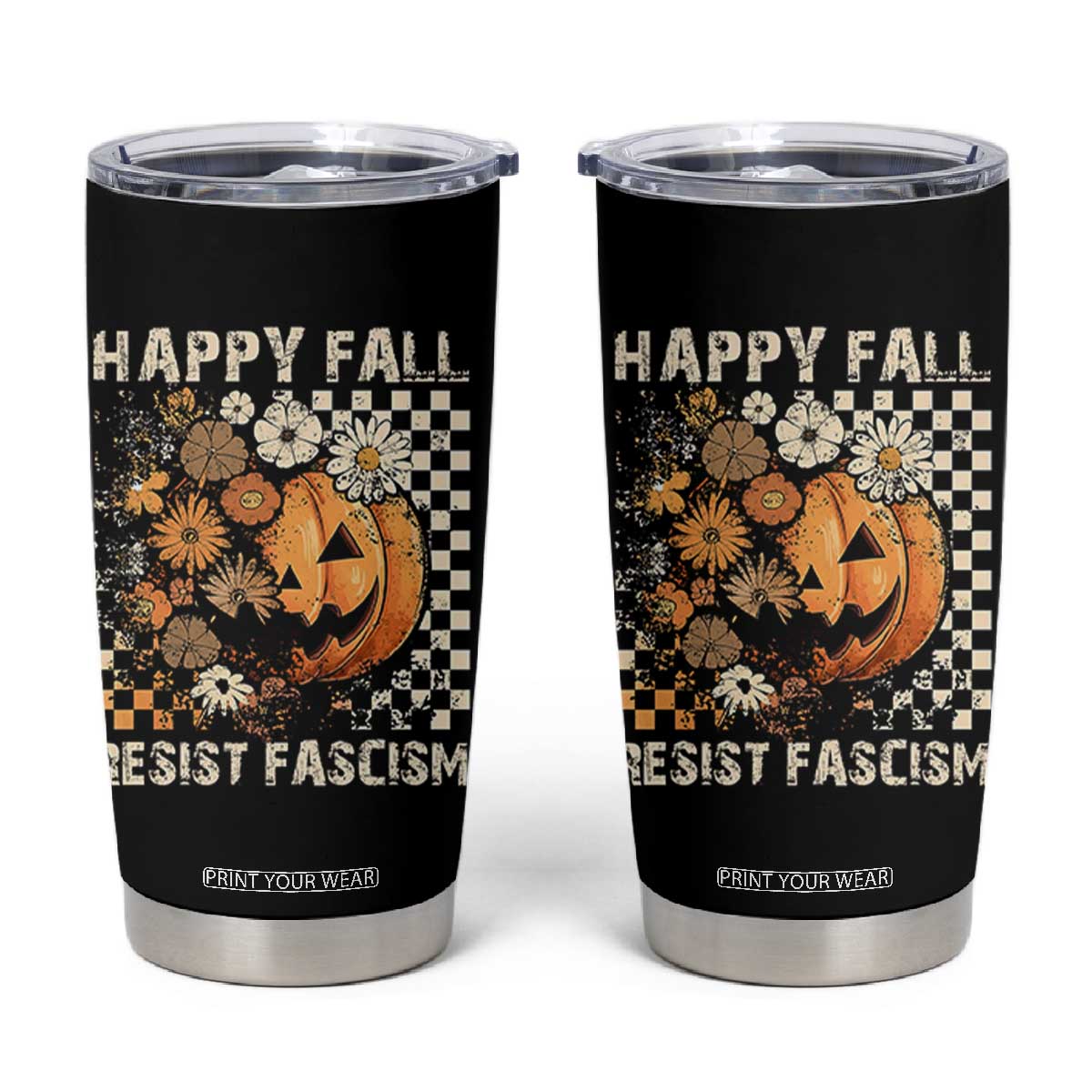 Happy Fall Resist Fascism Tumbler Cup Halloween Fall Pumpkin TS11 Black Print Your Wear