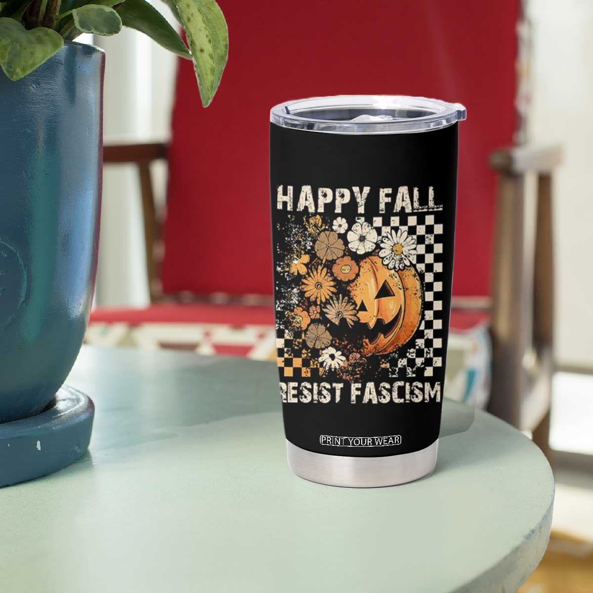 Happy Fall Resist Fascism Tumbler Cup Halloween Fall Pumpkin TS11 Print Your Wear