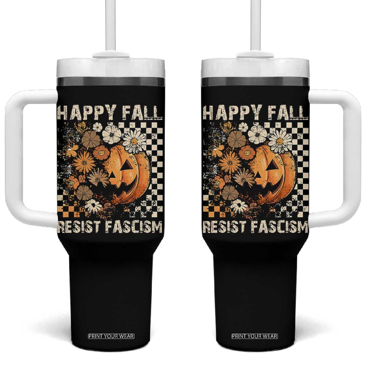 Happy Fall Resist Fascism Tumbler With Handle Halloween Fall Pumpkin TS11 One Size: 40 oz Black Print Your Wear