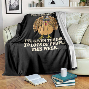 Funny Thanksgiving Turkey Throw Blanket I Am Really Into The Thanksgiving Spirit I Have Given The Bird TS11 Print Your Wear