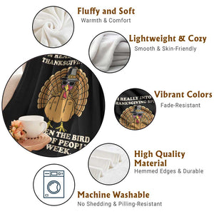 Funny Thanksgiving Turkey Throw Blanket I Am Really Into The Thanksgiving Spirit I Have Given The Bird TS11 Print Your Wear