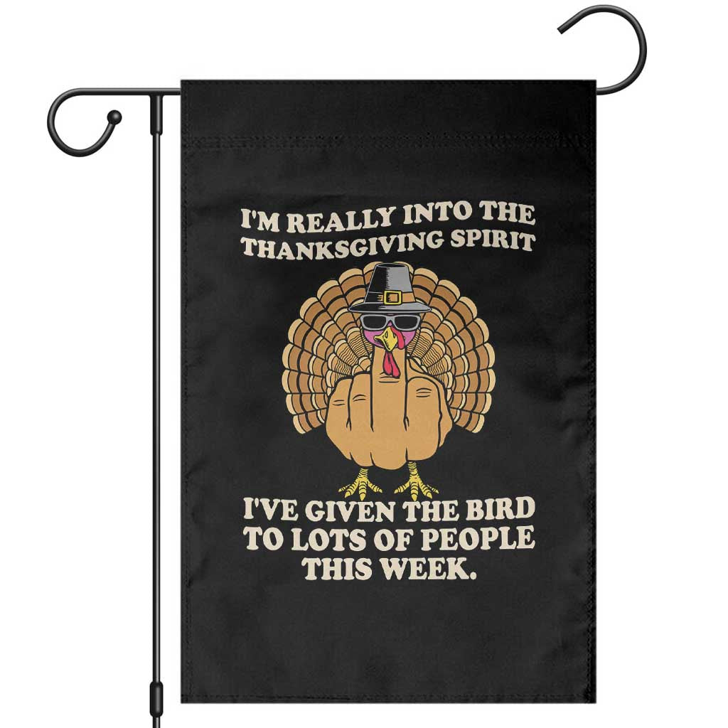 Funny Thanksgiving Turkey Garden Flag I Am Really Into The Thanksgiving Spirit I Have Given The Bird TS11 Black Print Your Wear