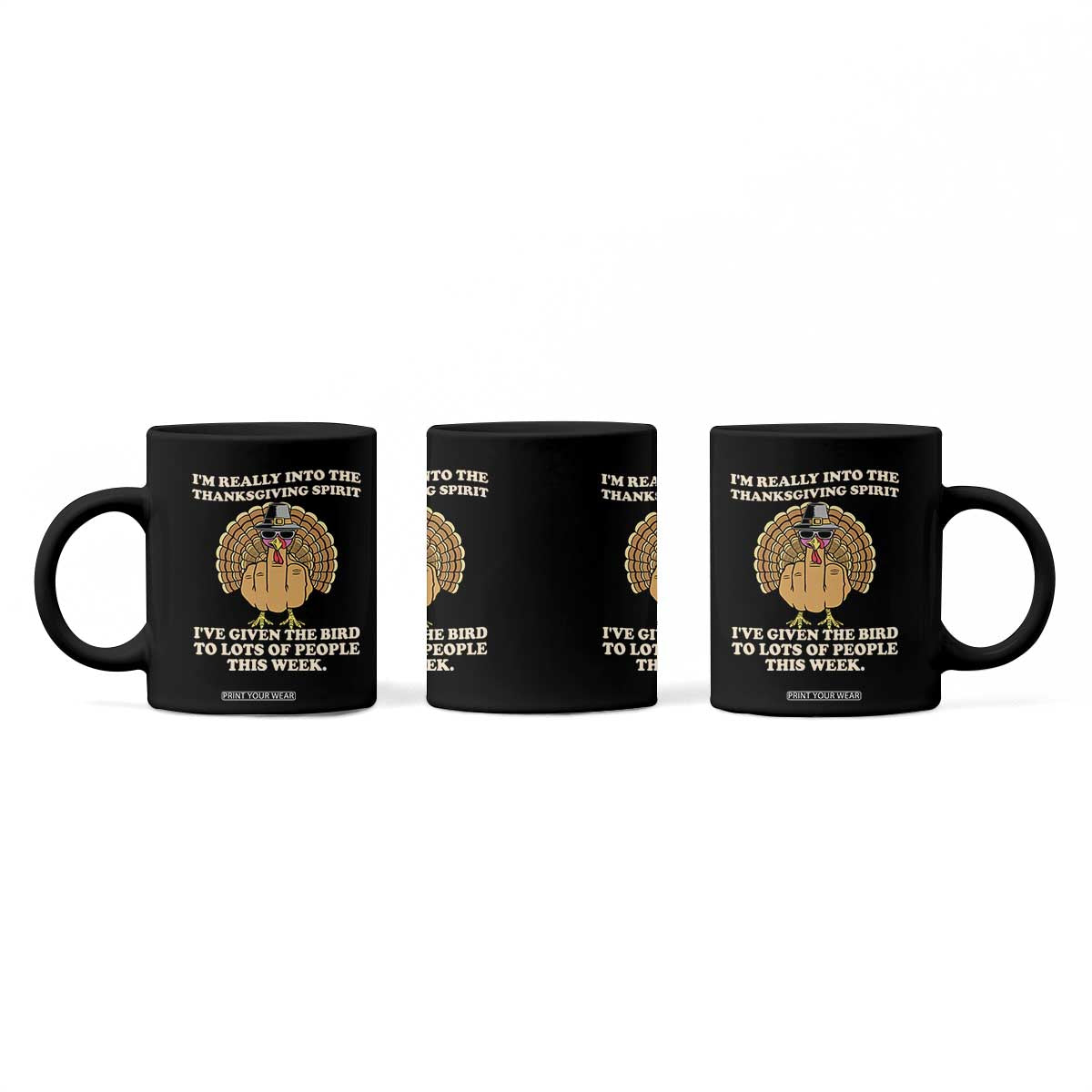 Funny Thanksgiving Turkey Coffee Mug I Am Really Into The Thanksgiving Spirit I Have Given The Bird TS11 Print Your Wear