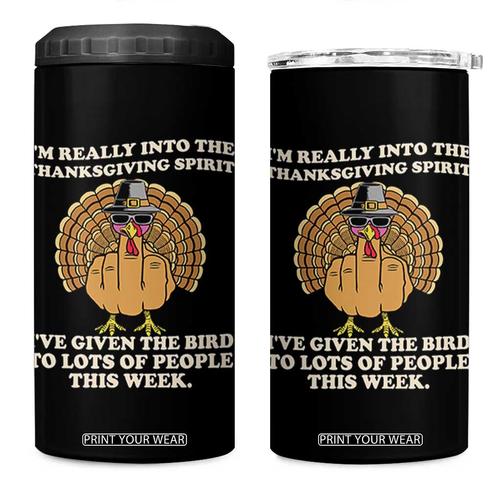 Funny Thanksgiving Turkey 4 in 1 Can Cooler Tumbler I Am Really Into The Thanksgiving Spirit I Have Given The Bird TS11 One Size: 16 oz Black Print Your Wear