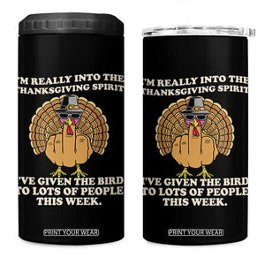 Funny Thanksgiving Turkey 4 in 1 Can Cooler Tumbler I Am Really Into The Thanksgiving Spirit I Have Given The Bird TS11 One Size: 16 oz Black Print Your Wear