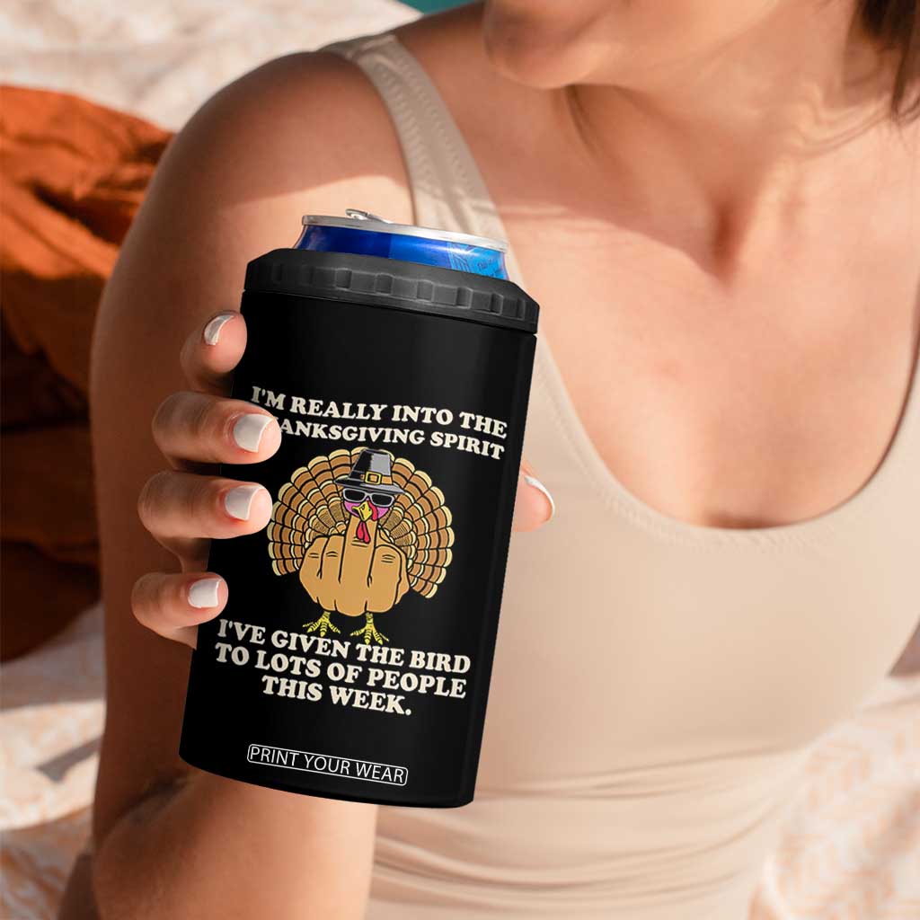 Funny Thanksgiving Turkey 4 in 1 Can Cooler Tumbler I Am Really Into The Thanksgiving Spirit I Have Given The Bird TS11 Print Your Wear