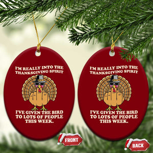 Funny Thanksgiving Turkey Ceramic Ornament I Am Really Into The Thanksgiving Spirit I Have Given The Bird TS11 Print Your Wear