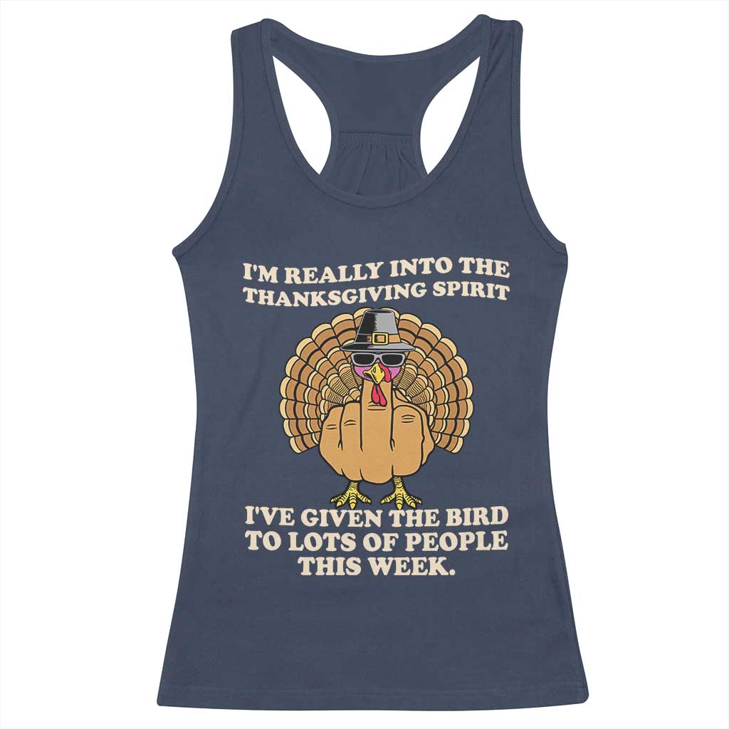 Funny Thanksgiving Turkey Racerback Tank Top I Am Really Into The Thanksgiving Spirit I Have Given The Bird TS11 Navy Print Your Wear