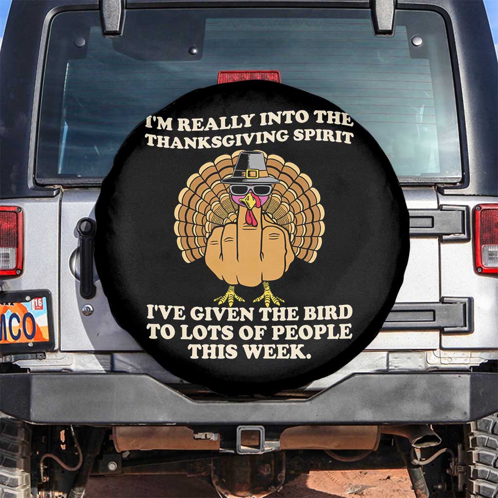 Funny Thanksgiving Turkey Spare Tire Cover I Am Really Into The Thanksgiving Spirit I Have Given The Bird TS11 No hole Black Print Your Wear