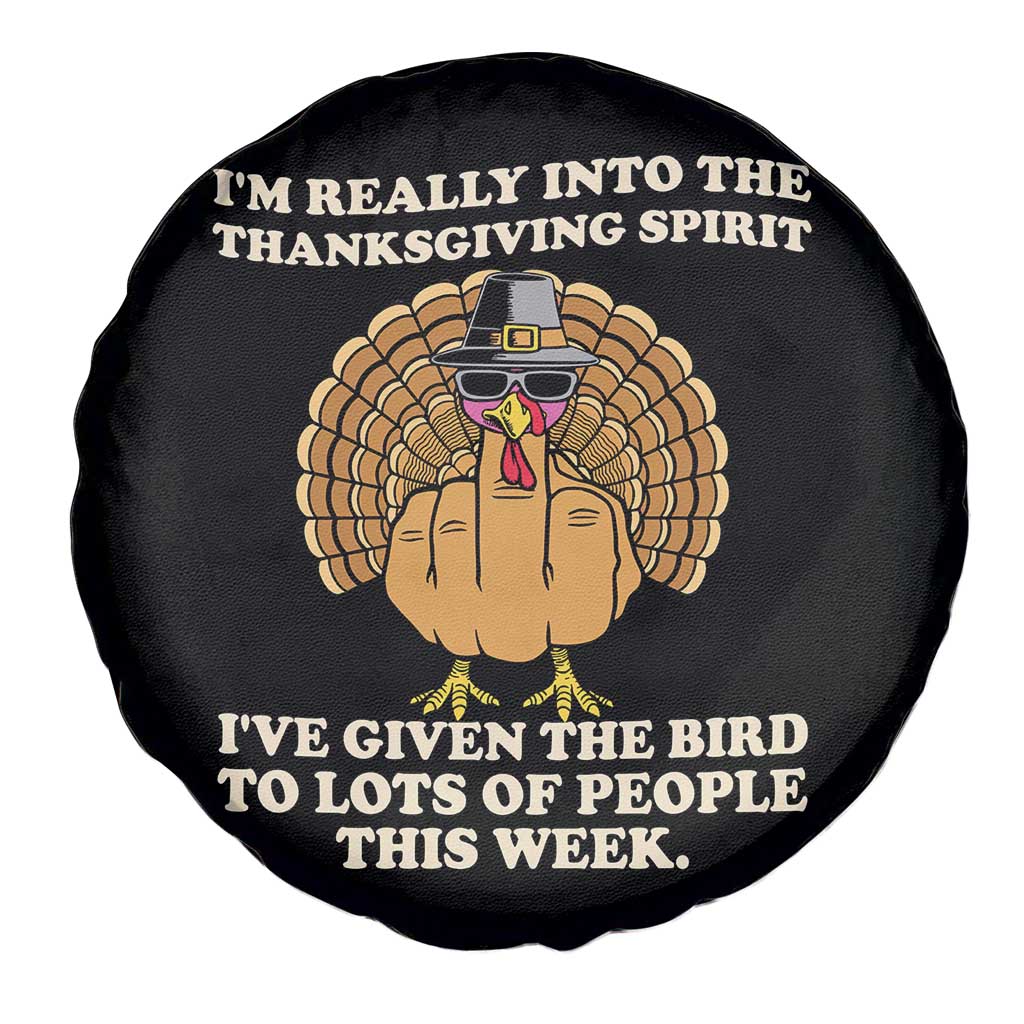 Funny Thanksgiving Turkey Spare Tire Cover I Am Really Into The Thanksgiving Spirit I Have Given The Bird TS11 Print Your Wear