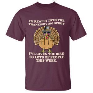 Funny Thanksgiving Turkey T Shirt I Am Really Into The Thanksgiving Spirit I Have Given The Bird TS11 Maroon Print Your Wear