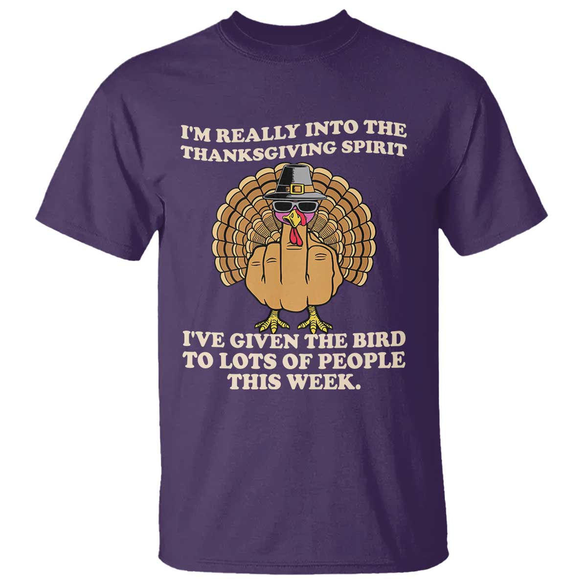 Funny Thanksgiving Turkey T Shirt I Am Really Into The Thanksgiving Spirit I Have Given The Bird TS11 Purple Print Your Wear