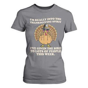 Funny Thanksgiving Turkey T Shirt For Women I Am Really Into The Thanksgiving Spirit I Have Given The Bird TS11 Charcoal Print Your Wear
